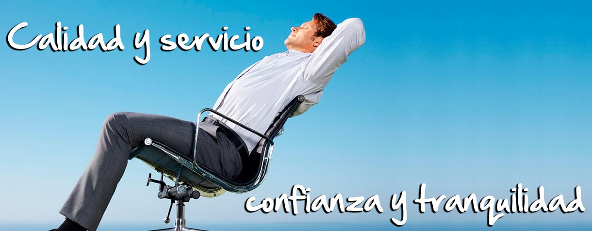 Calidad y servicio = Confianza y tranquilidad